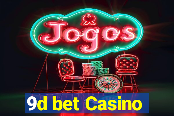 9d bet Casino